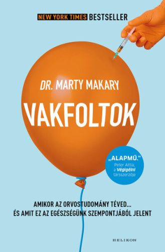 Vakfoltok - Amikor az orvostudomány téved - Dr. Marty Makary (kötött áras) 