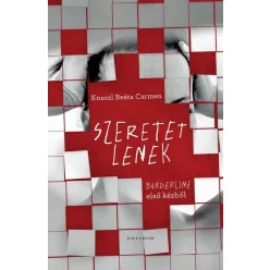   Szeretetlenek - Borderline első kézből - Kneszl Beáta Carmen (kötött áras) 