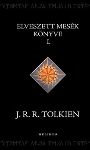 Elveszett mesék könyve I. - Középfölde históriája - J. R. R. Tolkien