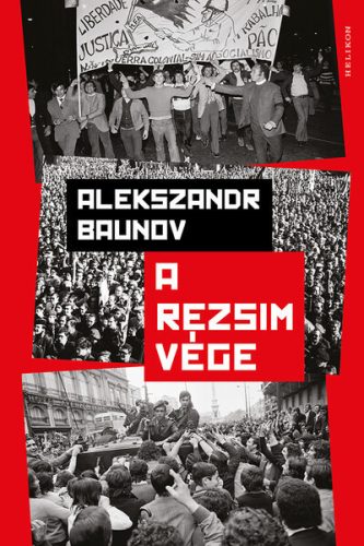 A rezsim vége - Alekszandr Baunov (kötött áras) 