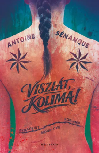 Viszlát, Kolima !  - Antoine Sénanque (kötött áras)