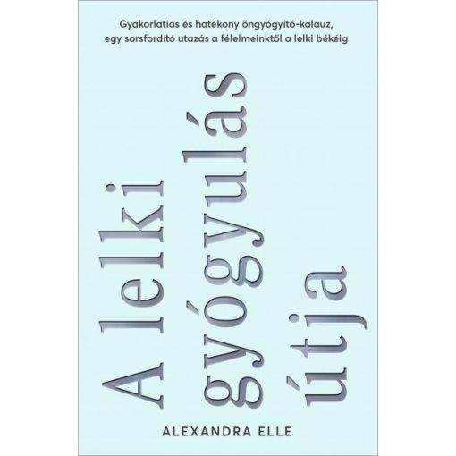A lelki gyógyulás útja - Alexandra Elle