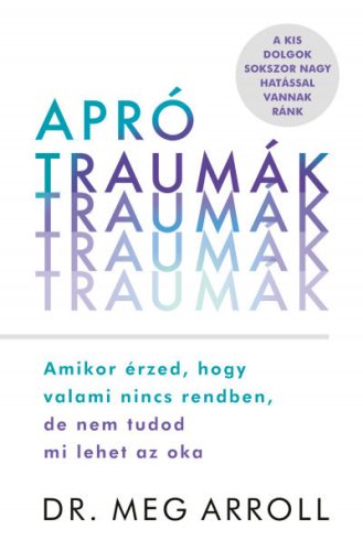 Apró traumák - Dr. Meg Arroll