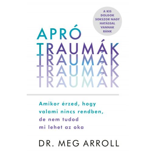Apró traumák - Dr. Meg Arroll
