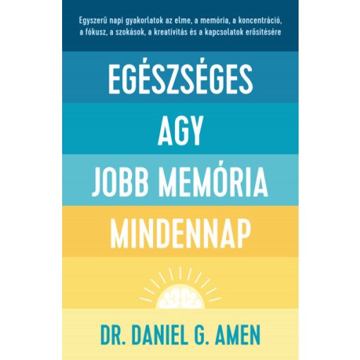 Dr. Daniel Gregory Amen  -Egészséges agy, jobb memória mindennap
