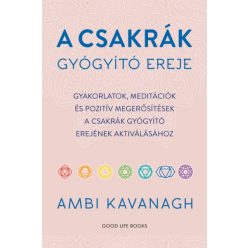 A csakrák gyógyító ereje - Ambi Kavanagh