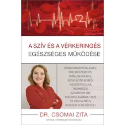   A szív és a vérkeringés egészséges működése - Dr. Csomai Zita (kötött áras) 