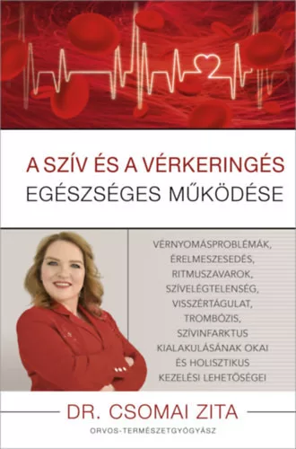 A szív és a vérkeringés egészséges működése - Dr. Csomai Zita (kötött áras) 
