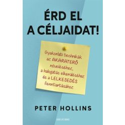 Érd el a céljaidat! -  Peter Hollins (kötött áras)