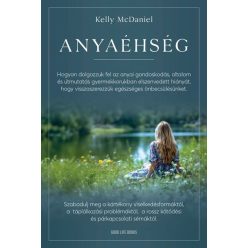 Anyaéhség - Kelly McDaniel (kötött áras) 