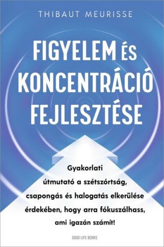 Figyelem és koncentráció fejlesztése -Thibaut Meurisse (kötött áras) 