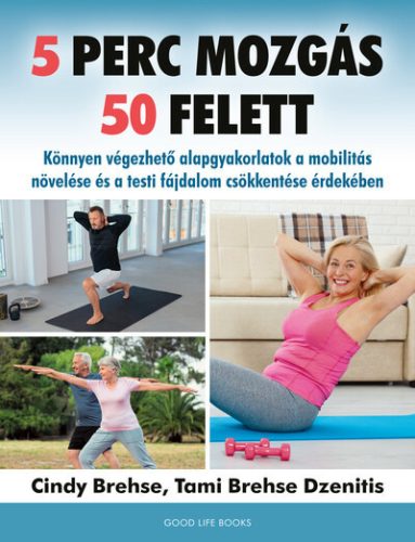 5 perc mozgás 50 felett - Cindy Brehse (kötött áras)