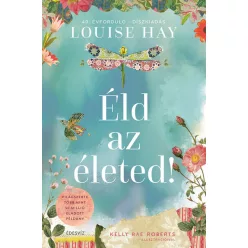   Éld az életed! - 40. évforduló - Díszkiadás - Louise Hay (kötött áras) 