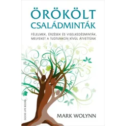Örökölt családminták - Mark Wolynn (kötött áras)