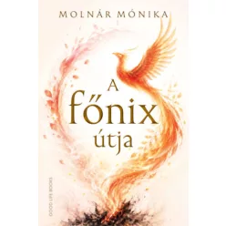 A főnix útja - Molnár Mónika (kötött áras) 