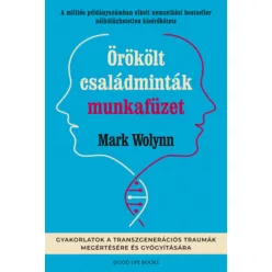   Örökölt családminták munkafüzet - Mark Wolynn (kötött áras)