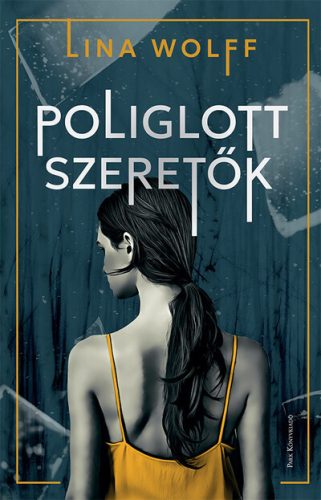 Poliglott szeretők -  Lina Wolff