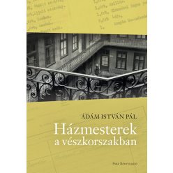 Házmesterek a vészkorszakban  - Ádám István Pál