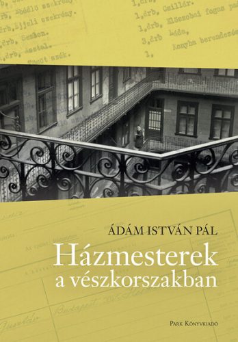 Házmesterek a vészkorszakban  - Ádám István Pál