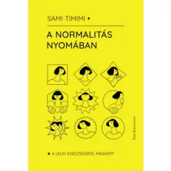  A normalitás nyomában - A lelki egészségről másképp - Sami Timimi (kötött áras)  