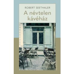 A névtelen kávéház - Robert Seethaler (kötött áras) 