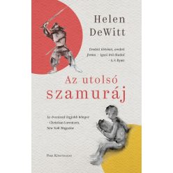Az utolsó szamuráj - Helen DeWitt (kötött áras)  Az utolsó szamuráj - Helen DeWitt (kötött áras)