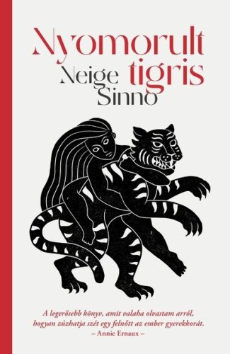Nyomorult tigris - Neige Sinno (kötött áras) 