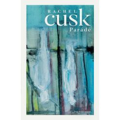 Parádé - Rachel Cusk (kötött áras) 