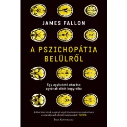 James Fallon - A pszichopátia belülről