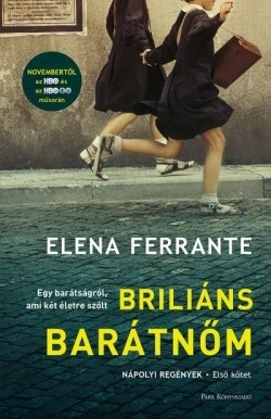 Elena Ferrante - Briliáns barátnőm - Nápolyi regények 1. (filmes)