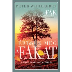 Értsük meg a fákat -  Peter Wohlleben Értsük meg a fákat -  Peter Wohlleben