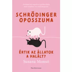   Schrödinger oposszuma - Értik az állatok a halált? - Susana Monsó (kötött áras) 