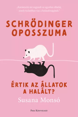 Schrödinger oposszuma - Értik az állatok a halált? - Susana Monsó (kötött áras) 