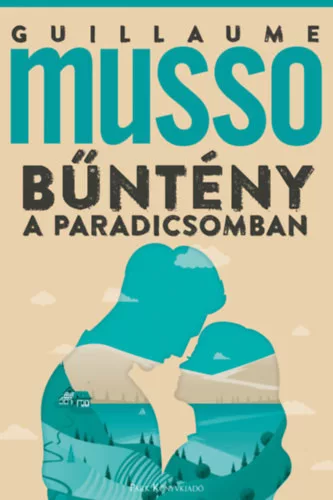 Bűntény a Paradicsomban - Guillaume Musso (kötött áras) 