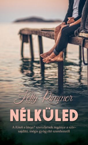 Kelly Rimmer - Nélküled 