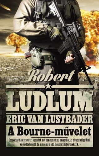 Robert Ludlum és Eric Van Lustbader - A Bourne-művelet 