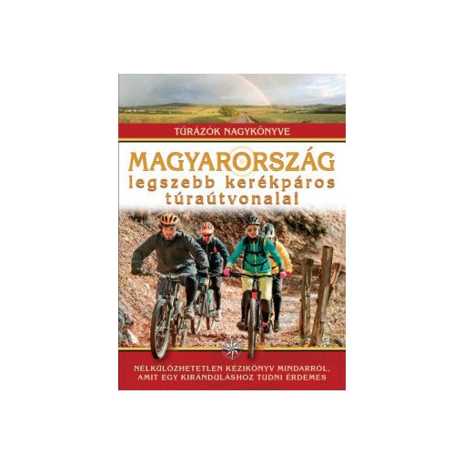 Magyarország legszebb kerékpáros túraútvonalai 