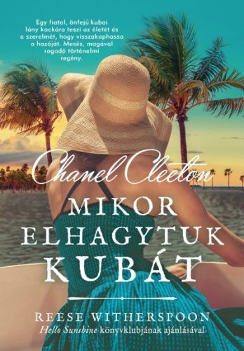 Chanel Cleeton - Mikor elhagytuk Kubát 