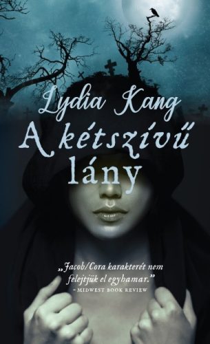 Lydia Kang -  A kétszívű lány 