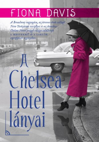 Fiona Davis - A Chelsea Hotel lányai