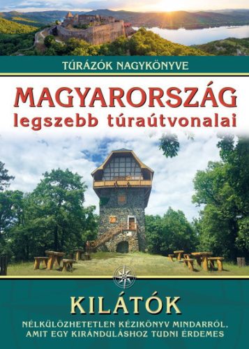 Magyarország legszebb túraútvonalai - Kilátók - Túrázók nagykönyve