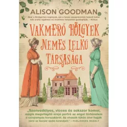 Vakmerő hölgyek nemes lelkű társasága - Alison Goodman 