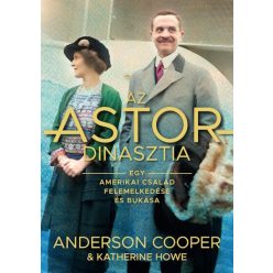   Az ASTOR-dinasztia - Anderson Cooper, Katherine Howe  (kötött áras)