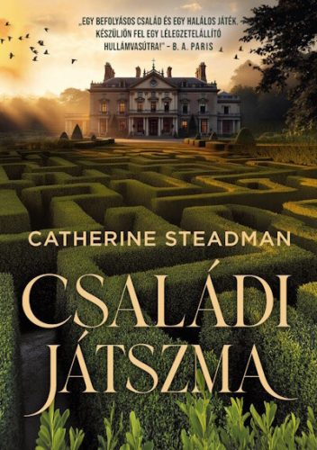 Családi játszma - Catherine Steadman (kötött áras)