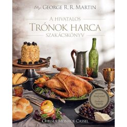   A hivatalos Trónok harca szakácskönyv - Chelsea Monroe-Cassel (kötött áras)
