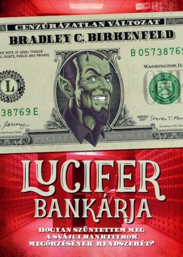 Lucifer bankárja - Cenzúrázatlan változat - Bradley C. Birkenfeld (kötött áras) 
