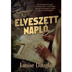 Az elveszett napló - Louise Douglas (kötött áras)  Az elveszett napló - Louise Douglas (kötött áras)