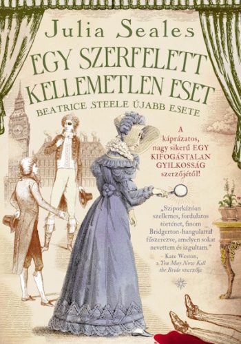 Egy szerfelett kellemetlen eset - Beatrice Steele újabb esete - Julia Seales (kötött áras) 