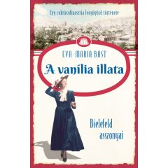 A vanília illata - Bielefeld asszonyai 1. - Eva-Maria Bast