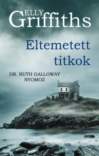 Eltemetett titkok - Elly Griffiths